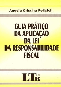 Guia Prático da Aplicação da Lei da Responsabilidade Fiscal