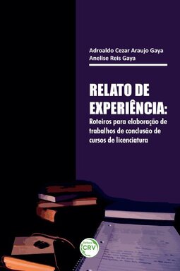 Relato de experiência: roteiros para elaboração de trabalhos de conclusão de cursos de licenciatura