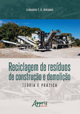 Reciclagem de resíduos de construção e demolição: teoria e prática