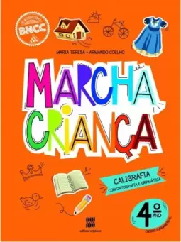 Marcha criança - Caligrafia com ortografia e gramática - 4º ano
