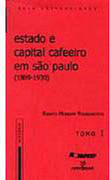 Estado e Capital Cafeeiro em São Paulo: 1889-1930 - 2 Tomos