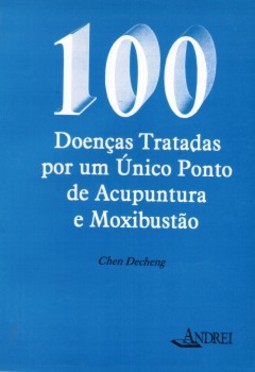 100 doenças tratadas por um único ponto de acupuntura e moxibustão