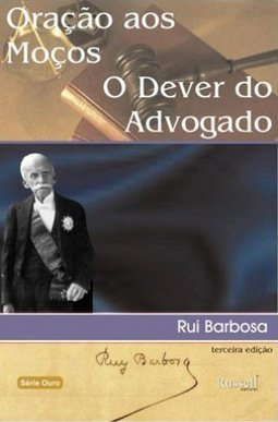 Oração aos Moços: O Dever do Advogado