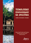 Tecnologias educacionais na amazônia: tensões, contradições e mediações