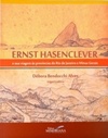 Ernst Hasenclever e sua viagem às províncias do Rio de Janeiro e Minas Gerais (Mineiriana)