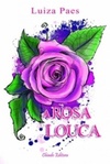A Rosa Louca (Prazeres Poéticos)