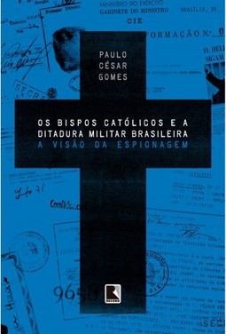 Os bispos católicos e a ditadura militar brasileira