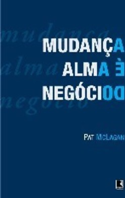 A Mudança é a Alma do Negócio