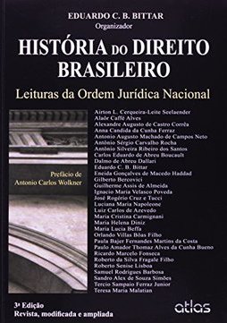 HISTÓRIA DO DIREITO BRASILEIRO: Leituras da Ordem Jurídica Nacional