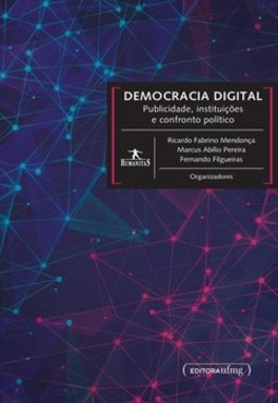 Democracia digital: publicidade, instituições e confronto político