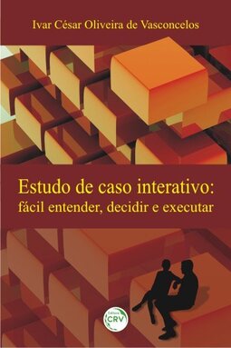 Estudo de caso interativo: fácil entender, decidir e executar