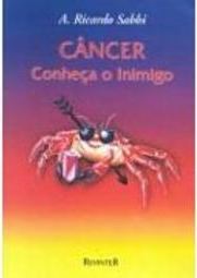 Câncer: Conheça o Inimigo