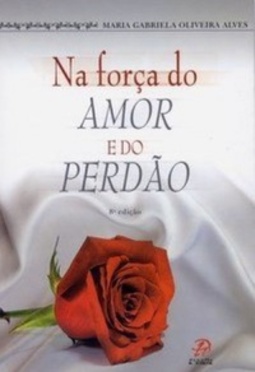 Na força do amor e do perdão