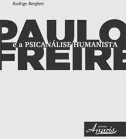 PAULO FREIRE E A PSICANALISE HUMANISTA