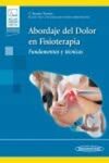 Abordaje del Dolor en Fisioterapia (+ e-book): Fundamentos y técnicas