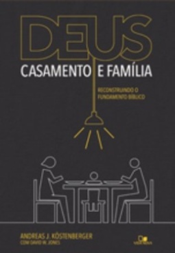 Deus, Casamento e Família