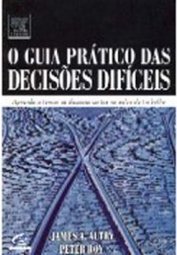 O Guia Prático das Decisões Difícies