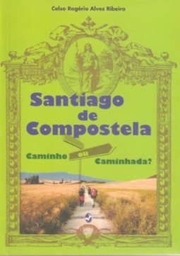 Santiago de Compostela: caminho ou caminhada?