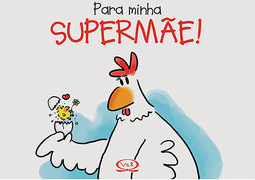 Para Minha Supermãe!