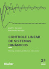 Controle linear de sistemas dinâmicos: teoria, ensaios práticos e exercícios
