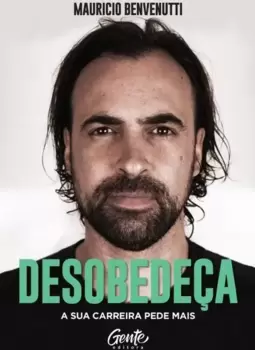 Desobedeça: a Sua Carreira Pede Mais