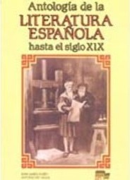 Antología de la Literatura Espa&ntilde;ola Hasta el Siglo XIX - Import