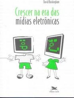 CRESCER NA ERA DAS MIDIAS ELETRONICAS