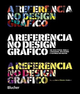A referência no design gráfico: um guia visual para a linguagem, aplicações e história do design