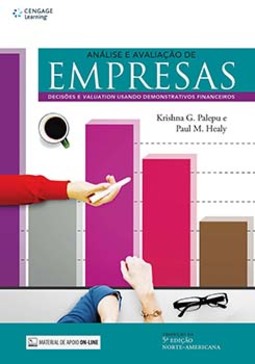 Análise e avaliação de empresas: decisões e valuation usando demonstrativos financeiros