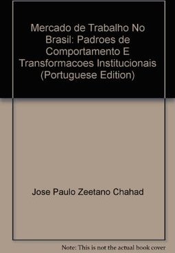 Mercado de Trabalho no Brasil: Padrões de  Comportamento e ...