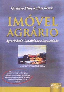 Imóvel Agrário: Agrariedade, Ruralidade e Rusticidade