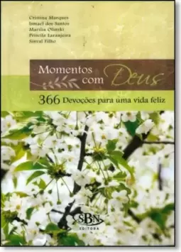 Momentos Com Deus. 366 Devocoes Para Uma Vida Feliz