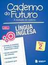 CADERNO DO FUTURO - A EVOLUCAO DO CADERNO - LINGUA INGLESA - BOOK 2