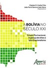 A Bolívia no século XXI: estado plurinacional, mudança de elites e (pluri)nacionalismo