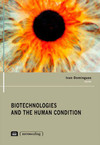 Biotechnologies and the human condition