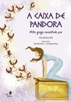 A caixa de Pandora: mito grego recontado para crianças