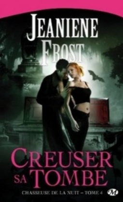 Creuser sa tombe (Night Huntress #4)