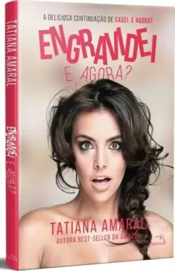 Engravidei e Agora ?