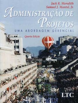 Administração de projetos: Uma abordagem gerencial