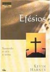 Efésios: Trazendo o Céu à Terra
