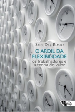O Ardil da Flexibilidade. Os Trabalhadores e a Teoria do Valor