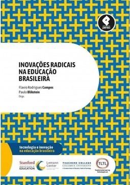 Inovações Radicais na Educação Brasileira