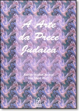 Arte da Prece Judaica, A