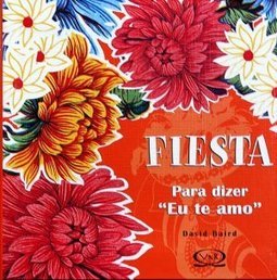 Fiesta: para Dizer "Eu Te Amo"