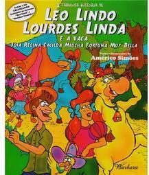 Leo Lindo, Lourdes Linda e A Vaca Joia Regina Cacilda Miúcha Fortuna Muy Bela