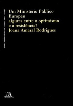 Um ministério público europeu: algures entre o optimismo e a resistência?