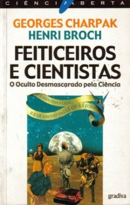 Feiticeiros e Cientistas: o Oculto Desmascarado pela Ciência - IMPORTA