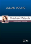 Friedrich Nietzsche: Uma biografia filosófica