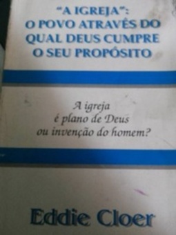 "A igreja": O povo através do qual Deus cumpre o seu propósito #1