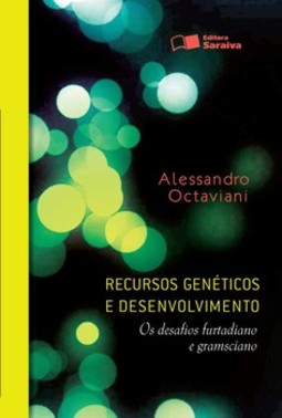 Recursos genéticos e desenvolvimento: os desafios furtadiano e gramsciano